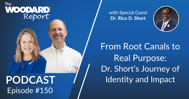 Podcast cover image for The Woodard Report Episode 150 featuring Dr. Rico D. Short, titled "From Root Canals to Real Purpose: Dr. Short’s Journey of Identity and Impact."