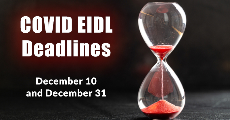 COVID EIDL Deadlines: December 10 and December 31