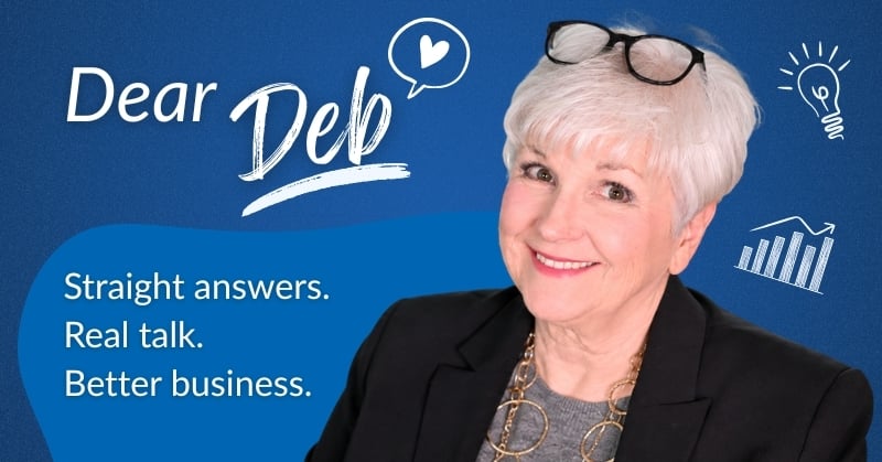 Dear Deb graphic featuring Deb smiling, with the tagline “Straight answers. Real talk. Better business.” and business-themed illustrations.
