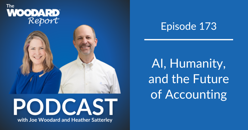Woodard Report Podcast episode 173 graphic titled AI, Humanity, and the Future of Accounting, featuring two smiling podcast hosts on a blue and white background.
