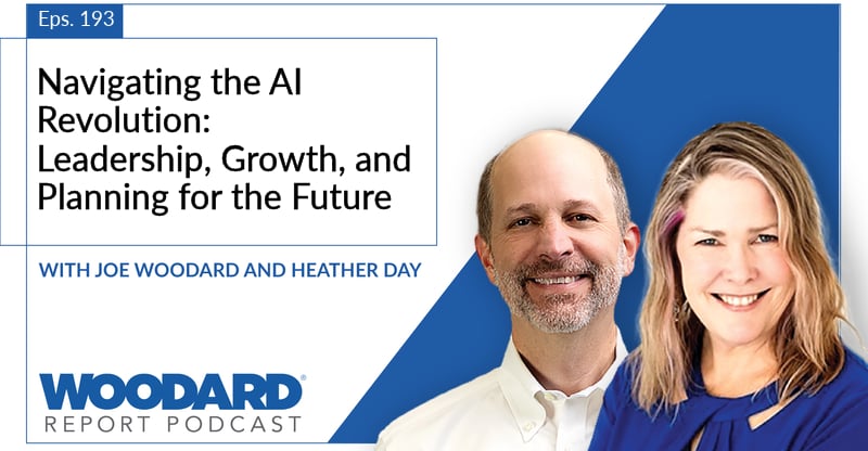 Promotional graphic for episode 193 of The Woodard Report Podcast, titled “Navigating the AI Revolution: Leadership, Growth, and Planning for the Future,” featuring hosts Joe Woodard and Heather Day.