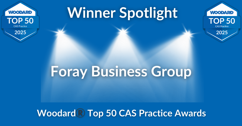 Graphic featuring the text "Winner Spotlight Foray Business Group" with spotlights shining down. Includes Woodard Top 50 CAS Practice Awards 2025 badges.