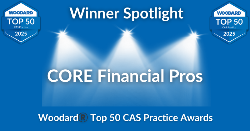 CORE Financial Pros recognized as a 2025 Woodard Top 50 CAS Practice, featured in a winner spotlight graphic with spotlights and award badges.