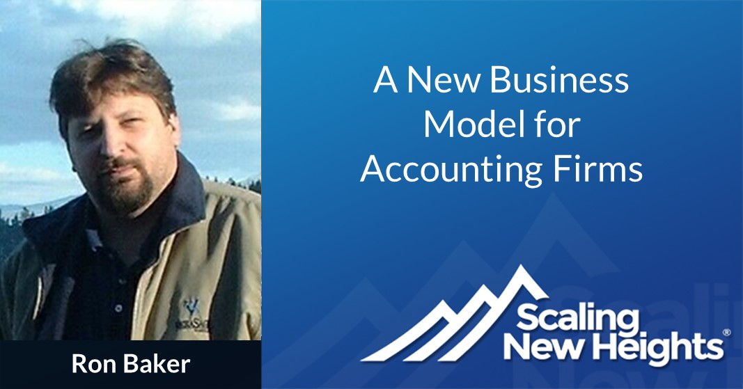 Ron Baker Recommends New Business Model for Accounting Firms