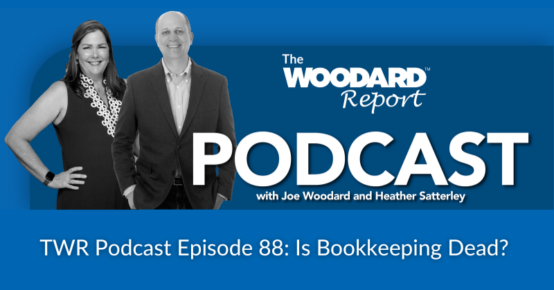 the woodard report podcast blue background black and white pictures of Heather Satterley and Joe Woodard white text "Is Bookkeeping Dead?" title