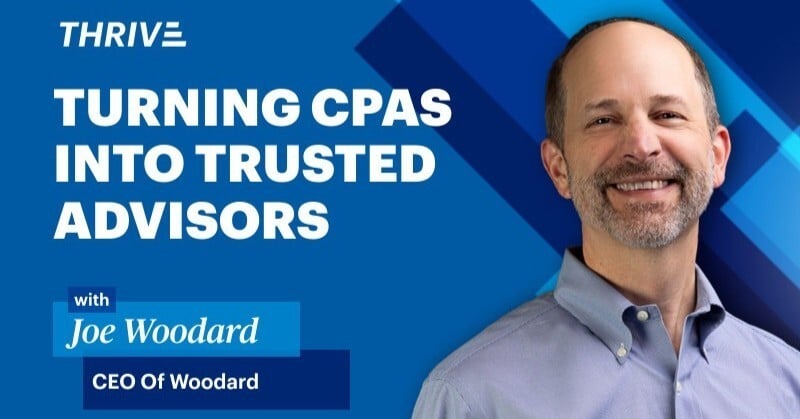 Joe Woodard, CEO of Woodard, smiling in a blue collared shirt on a blue background with the text "Turning CPAs into Trusted Advisors" and the THRIVE podcast branding.